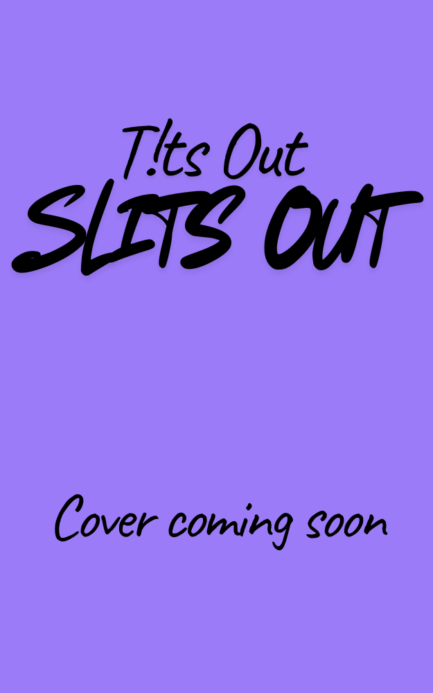 PREORDER T!ts Out Slits Out EBOOK